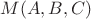 $M(A,B,C)$