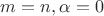 $m=n, \alpha=0$