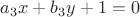 $a_3x+b_3y+1=0$ $a_3x+b_3y+1=0$