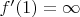 $f^\prime(1) = \infty$