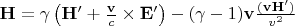 ${\bf H}=\gamma\left({\bf H'}+\frac{{\bf v}}{c}\times{\bf E'}\right)-(\gamma-1){\bf v}\frac{({\bf v}{\bf H'})}{v^2}$