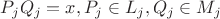 $P_jQ_j=x, P_j \in L_j, Q_j \in M_j$