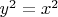 $y^2=x^2$