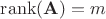 $\operatorname{rank}(\mathbf A)=m$