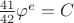 $\frac{41}{42} \varphi^{e}= C$