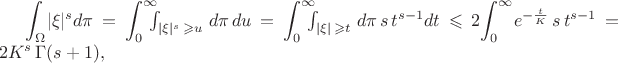 $\begin{equation*}
		{\displaystyle\int_\Omega} |\xi|^sd\pi\, =\, {\displaystyle\int_0^\infty}\!\!\!\!\int_{|\xi|^s\,\geqslant u\,}d\pi\, du\,=\, {\displaystyle\int_0^\infty}\!\!\!\!\int_{|\xi|\,\geqslant t\,}d\pi\, s\, t^{s-1}dt\, \leqslant \, 2{\displaystyle\int_0^\infty} e^{-\frac{t}{K}}\, s\, t^{s-1}\, =\,  2 K^s \,\Gamma(s + 1),
	\end{equation*}$