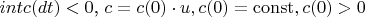 $int c(dt) <0$,     $c=c(0)\cdot u, c(0)=\operatorname{const}, c(0)> 0$