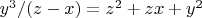 $y^3/(z-x)=z^2+zx+y^2$