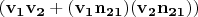 $(\mathbf{v_1v_2}+\mathbf{(v_1n_{21})(v_2n_{21})})$