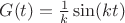 $G(t)=\frac{1}{k}\sin(kt)$