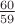 $\frac{60}{59}$