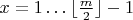 $x=1\ldots \lfloor\frac{m}{2}\rfloor-1$