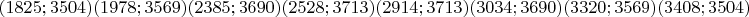 $(1825;3504) (1978;3569) (2385;3690) (2528;3713) (2914;3713) (3034;3690) (3320;3569) (3408;3504)$
