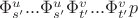 $\Phi^u_{s'}...\Phi^u_{s'}\Phi^v_{t'}...\Phi^v_{t'}p$