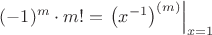 $(-1)^m\cdot m!=\left.\left(x^{-1}\right)^{(m)}\right|_{x=1}$
