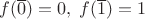$f(\overline0)=0,\;f(\overline1)=1$