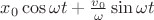 $\[{x_0}\cos \omega t + \frac{{{v_0}}}{\omega }\sin \omega t\]$