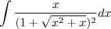 $$\int \frac {x}{\((1+\sqrt {x^2+x})^2}} dx$$