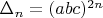 $\Delta_n=(abc)^{2n}$