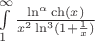 $\int\limits_{1}^{\infty}\frac{\ln^\alpha \ch(x)}{x^2 \ln^3(1 + \frac{1}{x})}$