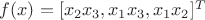 $f(x) = [x_2 x_3, x_1 x_3, x_1 x_2]^T$