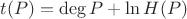 $t(P)=\deg P+\ln H(P)$