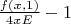 $\frac{f(x,1)}{4xE}-1$