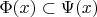 $\Phi(x) \subset \Psi(x)$