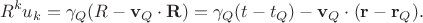 $$R^ku_k=\gamma_Q(R-\mathbf{v}_Q\cdot\mathbf{R})=\gamma_Q(t-t_Q)-\mathbf{v}_Q\cdot (\mathbf{r}-\mathbf{r}_Q).$$ $$R^ku_k=\gamma_Q(R-\mathbf{v}_Q\cdot\mathbf{R})=\gamma_Q(t-t_Q)-\mathbf{v}_Q\cdot (\mathbf{r}-\mathbf{r}_Q).$$