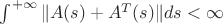 $\int^{+\infty}\|A(s)+A^T(s)\|ds<\infty$