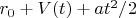 $r_0 + V(t) + at^2/2$