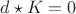 $d\star K=0$