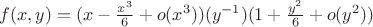 $f(x,y)=(x - \frac{x^{3}}{6} + o(x^{3}))(y^{-1})(1 + \frac{y^{2}}{6} + o(y^{2}))$