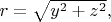 $r=\sqrt{y^2+z^2},$