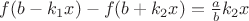 $f(b-k_1 x) - f(b+k_2 x) = \frac a b k_2 x$ $f(b-k_1 x) - f(b+k_2 x) = \frac a b k_2 x$