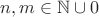 $n, m \in \mathbb{N}\cup0$
