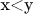 x<y