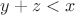 $y+z<x$