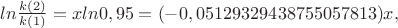 $ln\frac{k(2)}{k(1)} = xln0,95 = (-0,05129329438755057813)x,$