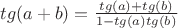 $tg(a+b)=\frac{tg(a)+tg(b)}{1-tg(a)tg(b)}$