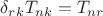 $\delta_{rk}{T_{nk}}={T_{nr}}$