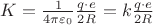 $\[K = \frac{1}{{4\pi {\varepsilon _0}}}\frac{{q \cdot e}}{{2R}} = k\frac{{q \cdot e}}{{2R}}\]$