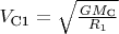 $V_{\text{С1}}=\sqrt{\frac{GM_{\text{С}}}{R_1}}$