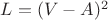 $L=(V-A)^2$