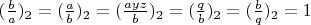 $(\frac{b}{a})_2=(\frac{a}{b})_2=(\frac{a yz}{b})_2=(\frac{q}{b})_2=(\frac{b}{q})_2=1$