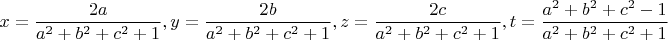 $$\[
x = \frac{{2a}}{{a^2  + b^2  + c^2  + 1}},y = \frac{{2b}}{{a^2  + b^2  + c^2  + 1}},z = \frac{{2c}}{{a^2  + b^2  + c^2  + 1}},t = \frac{{a^2  + b^2  + c^2  - 1}}{{a^2  + b^2  + c^2  + 1}}
\]$