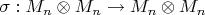 $\sigma: M_n \otimes M_n \to M_n \otimes M_n$