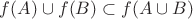 $f(A) \cup f(B)\subset f(A \cup B)$