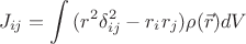 $$J_{ij}=\int{(r^{2}\delta_{ij}^{2}-r_{i}r_{j} )\rho(\vec{r})dV}$$