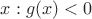 $x:g(x)<0$